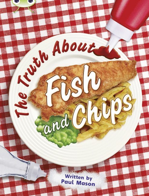 Paul Mason - Bug Club Independent Non Fiction Year Two Gold A The Truth About Fish and Chips, Häftad
