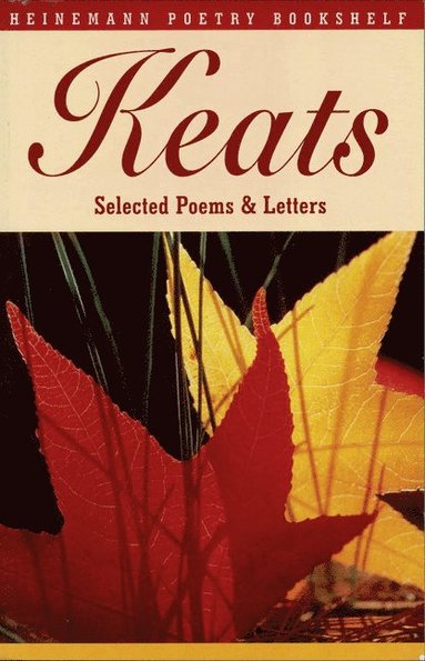 bokomslag Heinemann Poetry Bookshelf: Keats Selected Poems and Letters