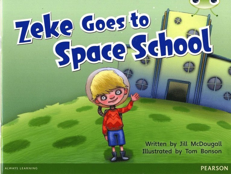 Bug Club Guided Fition Year 1 Blue A Zeke Goes to Space School 1