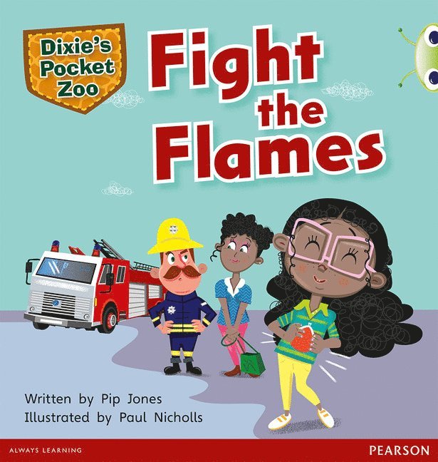 Bug Club Independent Fiction Year 1 Green B A Dixie's Pocket Zoo: Fight the Flames 1