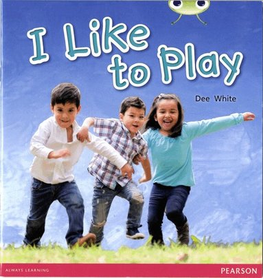 Dee White - Bug Club Guided Non Fiction Year 1 Yellow C I Like to Play, Häftad