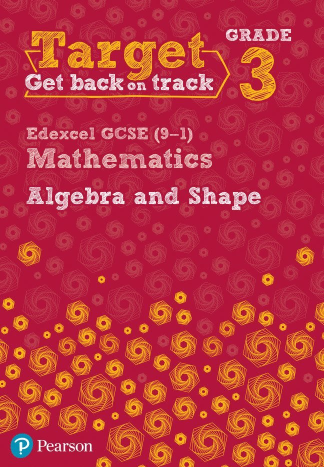 Target Grade 3 Edexcel GCSE (9-1) Mathematics Algebra and Shape Workbook 1