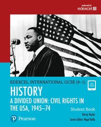 bokomslag Pearson Edexcel International GCSE (9-1) History: A Divided Union: Civil Rights in the USA, 194574 Student Book
