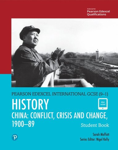 bokomslag Pearson Edexcel International GCSE (9-1) History: Conflict, Crisis and Change: China, 19001989 Student Book