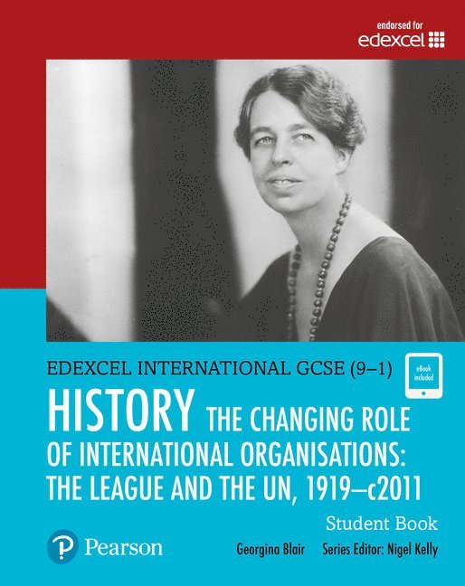 Pearson Edexcel International GCSE (9-1) History: The Changing Role of International Organisations: the League and the UN, 19192011 Student Book 1