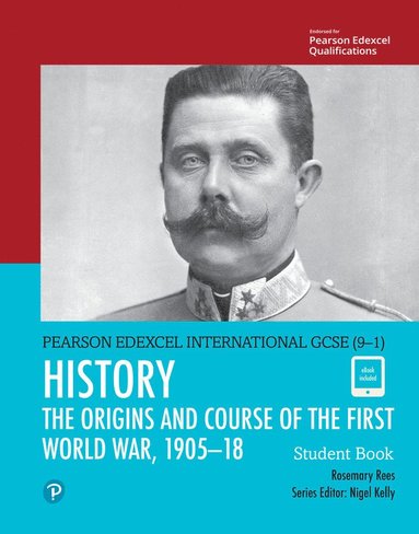 bokomslag Pearson Edexcel International GCSE (9-1) History: The Origins and Course of the First World War, 190518 Student Book