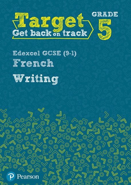 Target Grade 5 Writing Edexcel GCSE (9-1) French Workbook 1