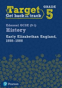 bokomslag Target Grade 5 Edexcel GCSE (9-1) History Early Elizabethan England, 1558-1588 Workbook