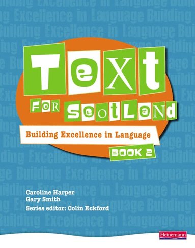 Colin Eckford, Gary Smith, Caroline Harper - Text for Scotland: Building Excellence in Language Book 2, Häftad