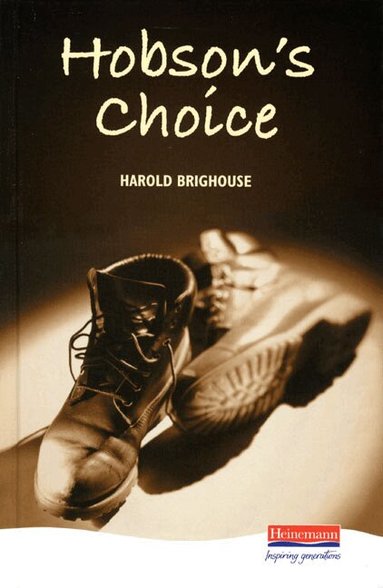 Harold Brighouse - Hobson's Choice, Inbunden