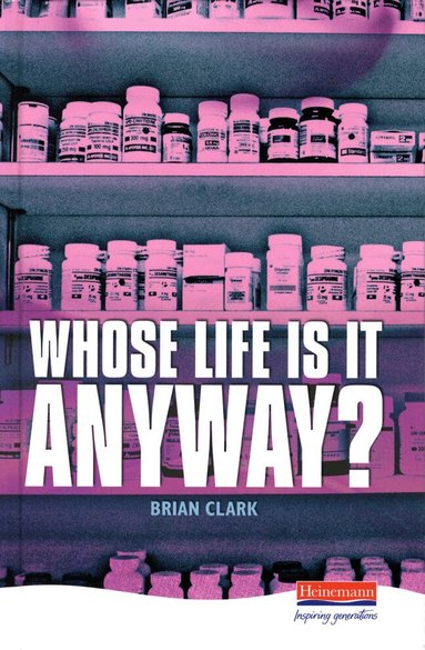 Brian Clark - Whose Life is it Anyway?, Inbunden