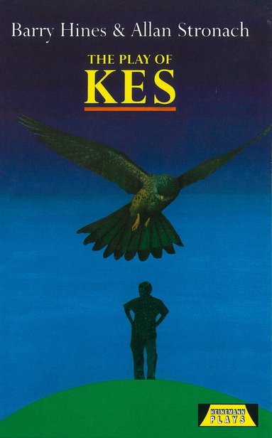 Barry Hines, Allen Stronach - The Play Of Kes, Inbunden