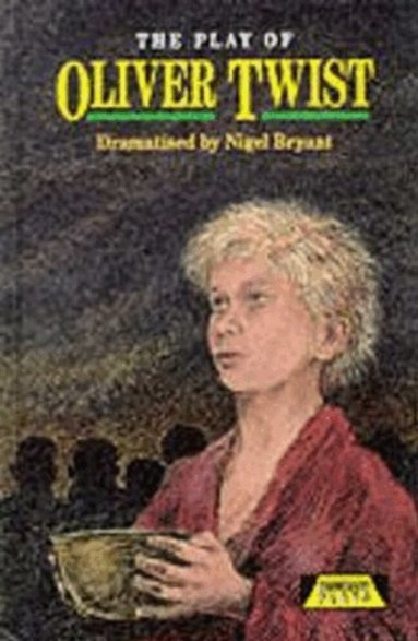 Nigel Bryant - The Play Of Oliver Twist, Inbunden
