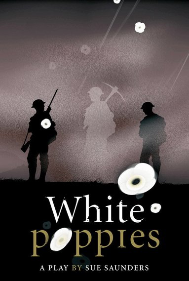 Sue Saunders - White Poppies Heinemann Plays, Inbunden
