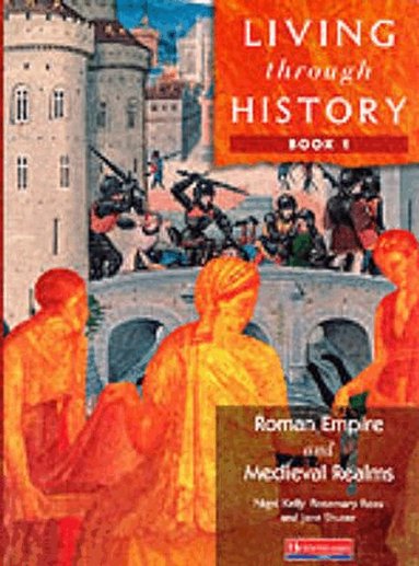 Nigel Kelly, Rosemary Rees, Jane Shuter - Living Through History: Core Book 1, Häftad