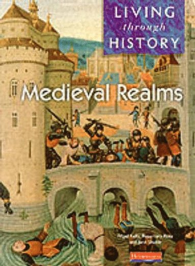 bokomslag Living Through History: Core Book.   Medieval Realms