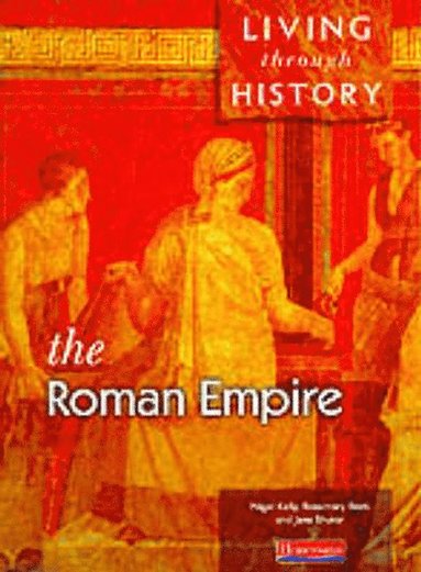 bokomslag Living Through History: Core Book.   Roman Empire