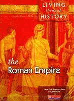 Living Through History: Core Book.   Roman Empire 1