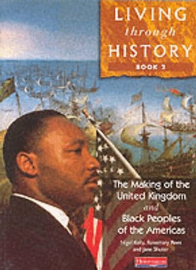 Nigel Kelly, Rosemary Rees, Jane Shuter - Living Through History: Core Book 2, Häftad