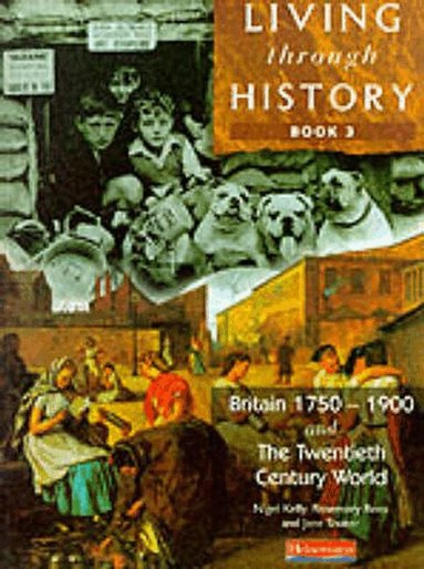 Nigel Kelly, Rosemary Rees, Jane Shuter - Living Through History: Core Book 3, Häftad