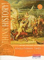 bokomslag Think History: Revolutionary Times 1500-1750 Core Pupil Book 2
