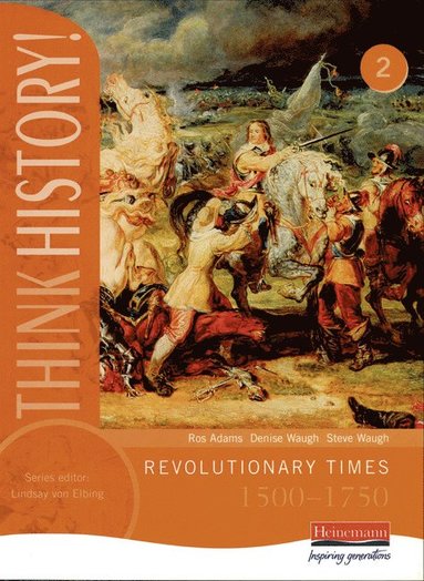 bokomslag Think History: Revolutionary Times 1500-1750 Core Pupil Book 2