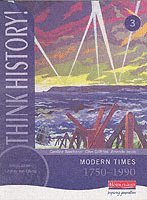 bokomslag Think History: Modern Times 1750-1990 Core Pupil Book 3