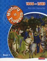 bokomslag History in Progress: Pupil Book 1 (1066-1603)
