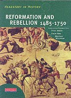 bokomslag Headstart in History: Reformation & Rebellion 1485-1750