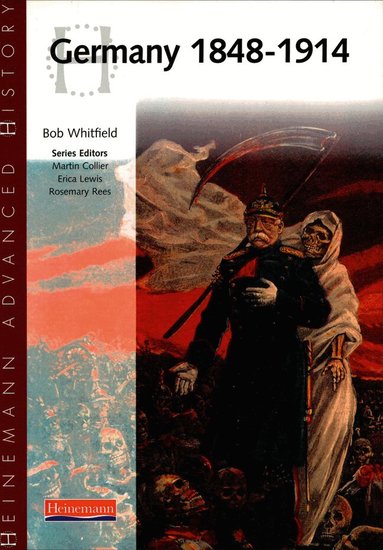 Bob Whitfield - Heinemann Advanced History: Germany 1848-1914, Häftad