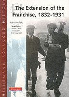 bokomslag Heinemann Advanced History: The Extension of the Franchise: 1832-1931