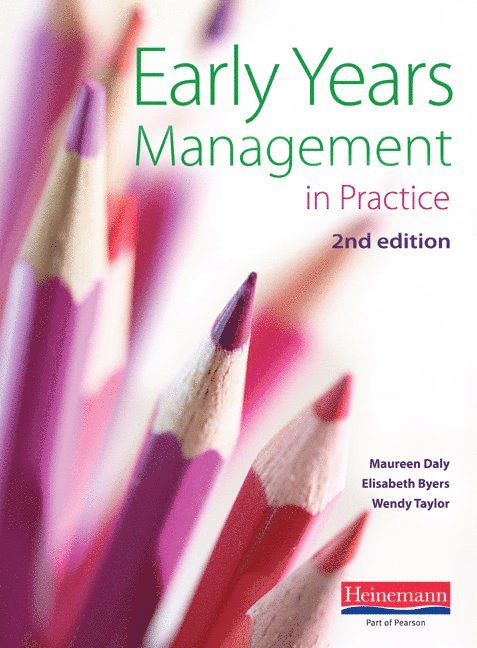 Maureen Daly, Elisabeth Byers, Wendy Taylor - Early Years Management in Practice,, Häftad