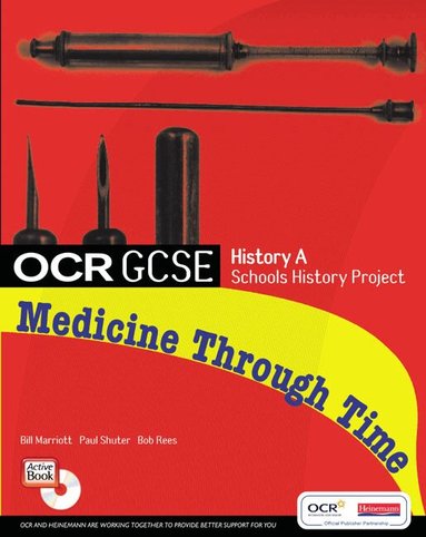 Paul Shuter, Nigel Kelly, Bob Rees - GCSE OCR A SHP: MEDICINE THROUGH TIME STUDENT BOOK, Häftad