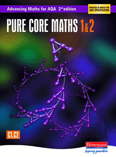 Sam Boardman, Ted Graham, Roger Williamson, David Pearson, Tony Clough, David Evans, Maureen Nield - Advancing Maths for AQA: Pure Core 1 & 2  2nd Edition (C1 & C2), Häftad