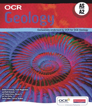 Debbie Armstrong, Frank Mugglestone, Ruth Richards, Frances Stratton, Stephen Davies, Malcolm Fry, Tony Shelton - OCR Geology AS & A2 Student Book, Häftad