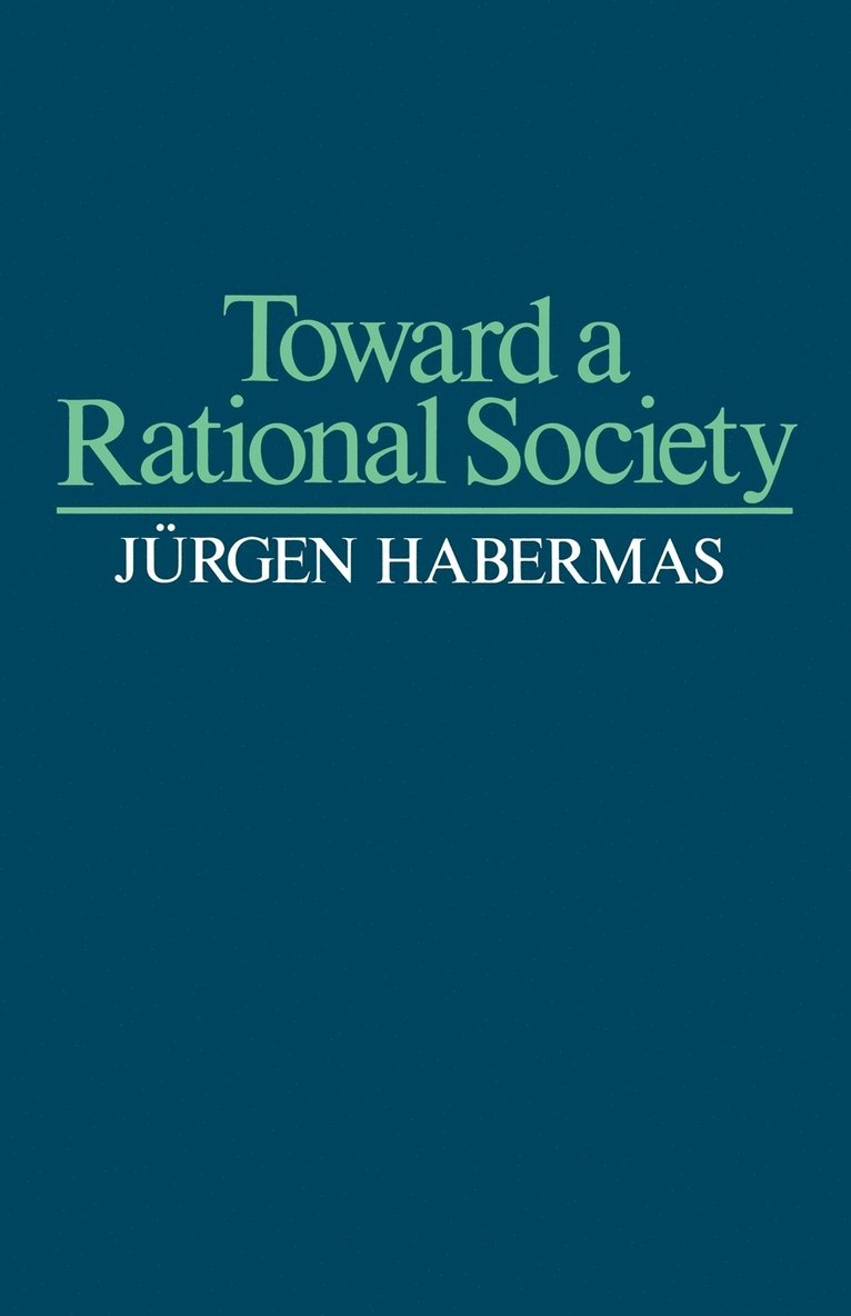 Jürgen Habermas, Jurgen Habermas - Toward a Rational Society, Häftad