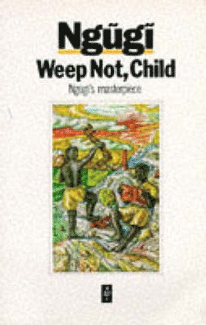 Ngugi wa Thiong'o, Ngugi Wa Thiong'O - Weep Not Child, Häftad