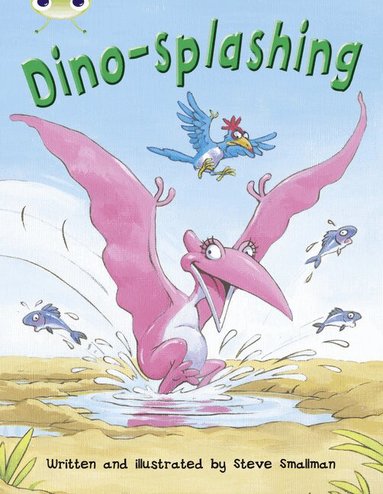 Steve Smallman - Bug Club Independent Fiction Year Two Turquoise A Dino-splashing, Häftad