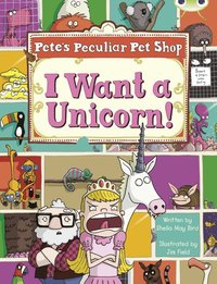 bokomslag Bug Club Guided Non Fiction Year Two Purple B Pete's Peculiar Pet Shop: I Want a Unicorn!