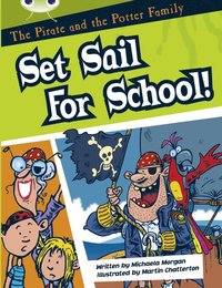 bokomslag Bug Club Guided Fiction Year Two White B The Pirate and the Potter Family: Set Sail for School
