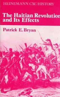 Heinemann CXC History: The Haitian Revolution and Its Effects 1