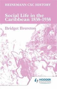 bokomslag Heinemann CXC History: Social Life in the Caribbean 1838-1938