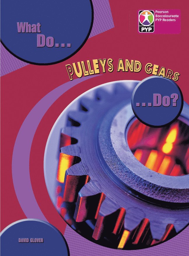 PYP L8 What do Pulleys and Gears do 6PK 1