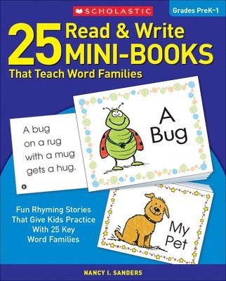 Nancy I. Sanders - 25 Read & Write Mini-Books: That Teach Word Families, Häftad