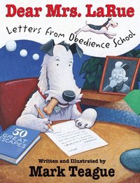 bokomslag Dear Mrs. Larue: Letters from Obedience School