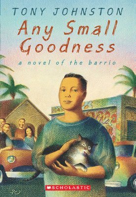 bokomslag Any Small Goodness: A Novel of the Barrio
