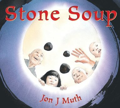 Jon J. Muth - Stone Soup, Inbunden
