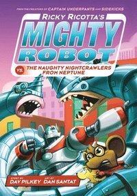 bokomslag Ricky Ricotta's Mighty Robot vs. the Naughty Nightcrawlers from Neptune (Ricky Ricotta's Mighty Robot #8) (Library Edition): Volume 8