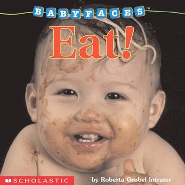 bokomslag Eat! (Baby Faces Board Book)