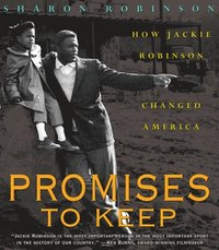 bokomslag Promises to Keep: How Jackie Robinson Changed America